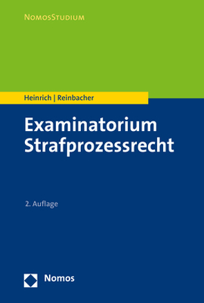 Examinatorium Strafprozessrecht von Heinrich,  Bernd, Reinbacher,  Tobias