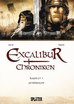 Excalibur Chroniken. Band 1 von Brion,  Alain, Istin,  Jean-Luc