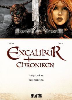 Excalibur Chroniken. Band 2 von Brion,  Alain, Istin,  Jean-Luc