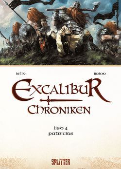 Excalibur Chroniken. Band 4 von Brion,  Alain, Istin,  Jean-Luc