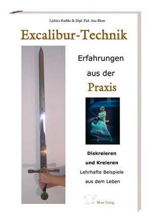 Excalibur Technik – Erfahrungen aus der Praxis von Blom,  Ana, Radtke,  Ljubica