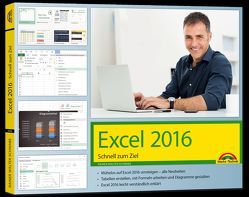 Excel 2016 Schnell zum Ziel: Auf einen Blick alles erklärt von Schwabe,  Rainer Walter