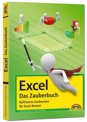 Excel – Das Zauberbuch: Raffinierte Zaubereien für Excel-Kenner von Fleckenstein,  Jens, Fricke,  Walter, Georgi,  Boris