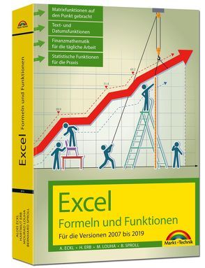 Excel Formeln und Funktionen für 2019, 2016, 2013, 2010 und 2007: – neueste Version. Topseller Vorauflage von Eckl,  Alois
