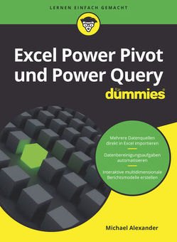Excel Power Pivot und Power Query für Dummies von Alexander,  Michael, Muhr,  Judith