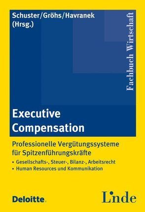 Executive Compensation von Gröhs,  Bernhard, Havranek,  Christian, Schuster,  Gernot
