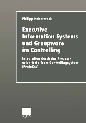 Executive Information Systems und Groupware im Controlling von Haberstock,  Philipp