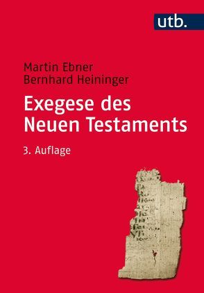 Exegese des Neuen Testaments von Ebner,  Martin, Heininger,  Bernhard