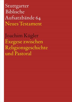 Exegese zwischen Religionsgeschichte und Pastoral von Kügler,  Joachim