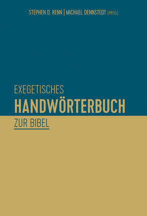 Exegetisches Handwörterbuch zur Bibel von Dennstedt,  Michael, Renn,  Stephen D.