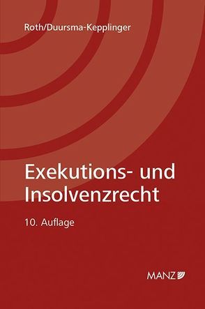 Exekutions- und Insolvenzrecht von Duursma-Kepplinger,  Henriette, Roth,  Marianne