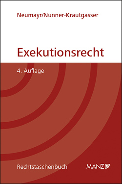 Exekutionsrecht von Neumayr,  Matthias, Nunner-Krautgasser,  Bettina