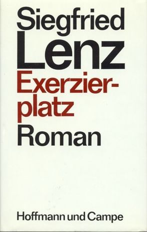 Exerzierplatz. Roman von Lenz,  Siegfried