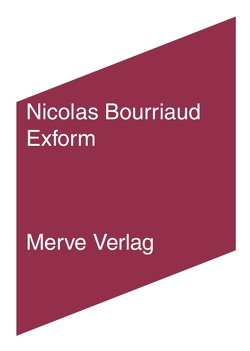 Exform von Bourriaud,  Nicolas, Nickel,  Uli