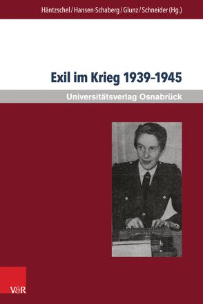 Exil im Krieg 1939–1945 von Andress,  Reinhard, Brinson,  Charmian, Dogramaci,  Burcu, Evelein,  Johannes, Feustel,  Adriane, Hansen-Schaberg,  Inge, Häntzschel,  Hiltrud, Irmer,  Thomas, Junk,  Claudia, Kanzler,  Christine, Klimmer,  Ursula C., Lebensaft,  Elisabeth, Lücke,  Wolfgang Rainer, Lütgemeier-Davin,  Reinhold, Orlowski,  Hubert, Schubert,  Katja, Steinberg,  Swen, Traussnig,  Florian, Uecker,  Matthias, Vaget,  Hans Rudolf, von der Lühe,  Irmela