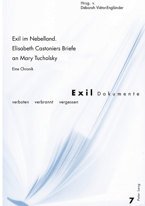 Exil im Nebelland.- Elisabeth Castoniers Briefe an Mary Tucholsky von Vietor-Engländer,  Deborah