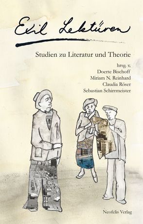 Exil Lektüren von Benteler,  Anne, Bischoff,  Doerte, Bornscheuer,  Sophie, Dickow,  Sonja, Hänßler,  Katharina, Narloch,  Sandra, Rau,  Rachel, Reinhard,  Miriam N., Röser,  Claudia, Schirrmeister,  Sebastian, Schmitt,  Eleonore, Schwarz,  Caroline, Swiderski,  Carla