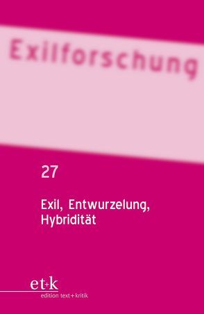 Exilforschung. Ein internationales Jahrbuch / Exil, Entwurzelung, Hybridität von Koepke,  Wulf, Rotermund,  Erwin