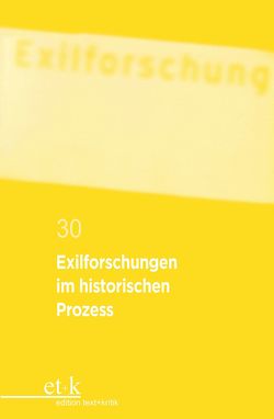 Exilforschungen im historischen Prozess von Krohn,  Claus-Dieter, Rotermund,  Erwin, Winckler,  Lutz