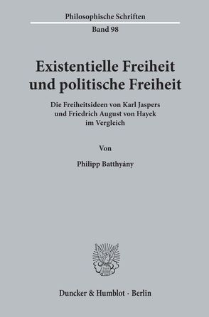 Existentielle Freiheit und politische Freiheit. von Batthyány,  Philipp