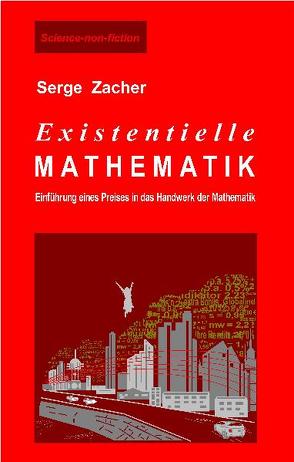 Existentielle Mathematik von Zacher,  Serge