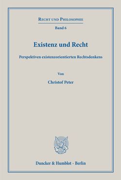 Existenz und Recht. von Peter,  Christof