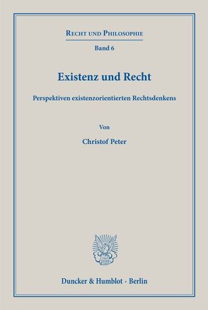 Existenz und Recht. von Peter,  Christof