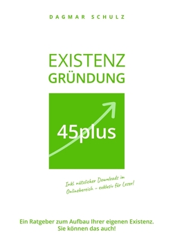 Existenzgründung 45plus von Schulz,  Dagmar