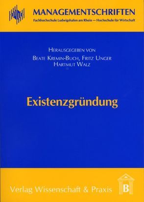 Existenzgründung. von Kremin-Buch,  Beate, Unger,  Fritz, Walz,  Hartmut