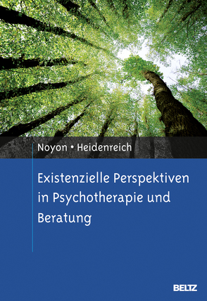 Existenzielle Perspektiven in Psychotherapie und Beratung von Heidenreich,  Thomas, Noyon,  Alexander