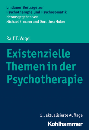 Existenzielle Themen in der Psychotherapie von Ermann,  Michael, Huber,  Dorothea, Vogel,  Ralf T.
