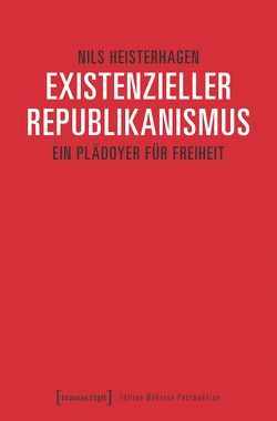 Existenzieller Republikanismus von Heisterhagen,  Nils