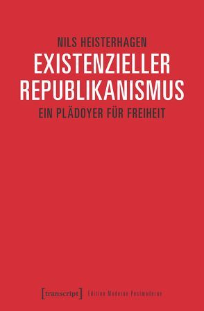 Existenzieller Republikanismus von Heisterhagen,  Nils