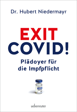 Exit Covid! von Niedermayr,  Hubert
