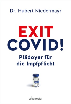 Exit Covid! von Niedermayr,  Hubert