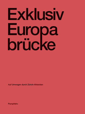 Exklusiv Europabrücke von Düblin,  Patrick, Fehlmann,  Isabelle, Girot,  Christophe, Uzor,  Myriam