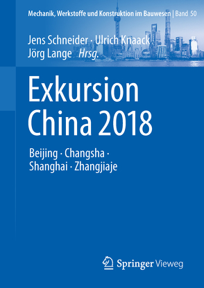Exkursion China 2018 von Knaack,  Ulrich, Lange,  Jörg, Schneider,  Jens