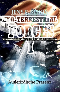 EXO-TERRESTRIAL-FORCES / Außerirdische Präsenz von Simon,  Jens F.