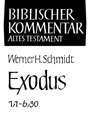 Exodus (1,1-6,30) von Schmidt,  Werner H.