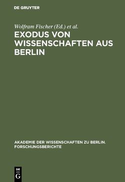 Exodus von Wissenschaften aus Berlin von Fischer,  Wolfram, Hierholzer,  Klaus, Hubenstorf,  Michael, Walther,  Peter Th., Winau,  Rolf
