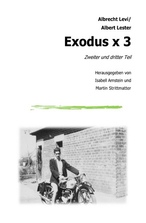 Exodus x 3 – Zweiter und dritter Teil von Arnstein,  Isabell, Levi,  Albrecht, Strittmatter,  Martin