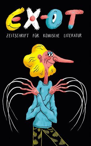 Exot #13 – Zeitschrift für komische Literatur von Kirps,  Francis, Neft,  Anselm, Werner,  Ella Carina, Wirag,  Lino