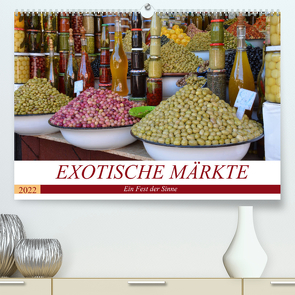 Exotische Märkte (Premium, hochwertiger DIN A2 Wandkalender 2022, Kunstdruck in Hochglanz) von Franz,  Ingrid
