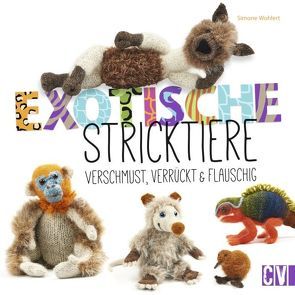 Exotische Stricktiere von Wohlert,  Simone