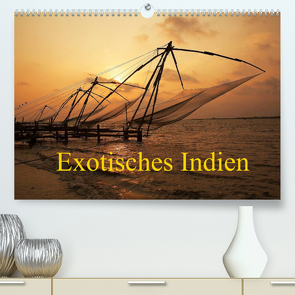 Exotisches Indien (Premium, hochwertiger DIN A2 Wandkalender 2022, Kunstdruck in Hochglanz) von Rauchenwald,  Martin