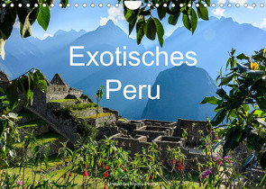 Exotisches Peru (Wandkalender 2023 DIN A4 quer) von Woehlke,  Juergen