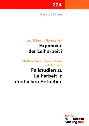 Expansion der Leiharbeit? Fallstudien zu Leiharbeit in Deutschen Betrieben von Bellmann,  Lutz, Klemm,  Matthias, Kühl,  Alexander, Sandig,  Christian, Schuberth,  Judith