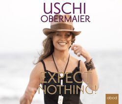 Expect nothing! von Frei,  Sylvia, Obermaier,  Uschi