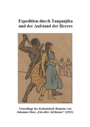 Expedition durch Tanganjika und der Aufstand der Herero von Dose,  Johannes
