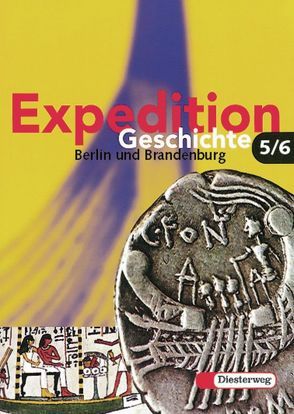 Expedition Geschichte / Expedition Geschichte – Ausgabe 2004 für die Klassen 5 / 6 in Berlin und Brandenburg von Barceló,  Pedro, Klose,  Dagmar, Osburg,  Florian, Uffelmann,  Uwe